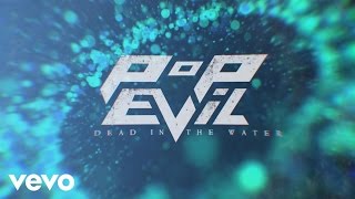Pop Evil - Dead In The Water (Official Lyric Video)