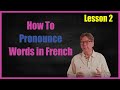 How to Pronounce Words in French | Lesson 2