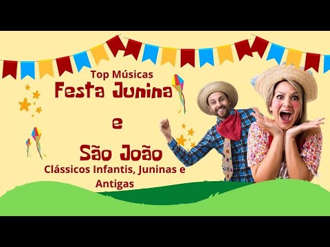 Top Músicas de Festa Junina & São João – Infantis, Julinas e Antigas