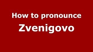 How to pronounce Zvenigovo