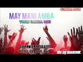 MAY MANI AMBA TIMLI GARBA H1 DJ HARDIK