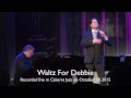 Waltz for Debbie (Bill Evans/Gene Lees)-Vincent Falcone and George Bugatti