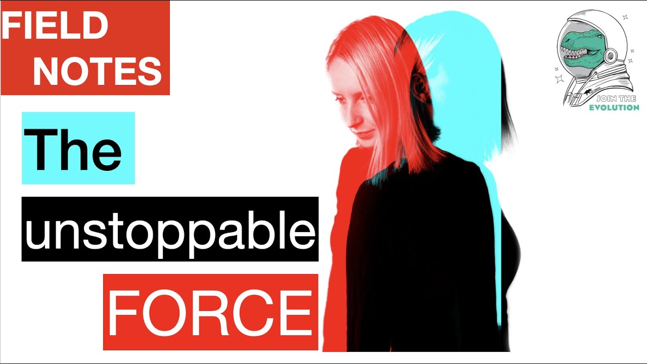 Field Notes: The unstoppable force of business success
