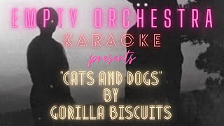 Gorilla Biscuits - Cats and Dogs (KARAOKE)