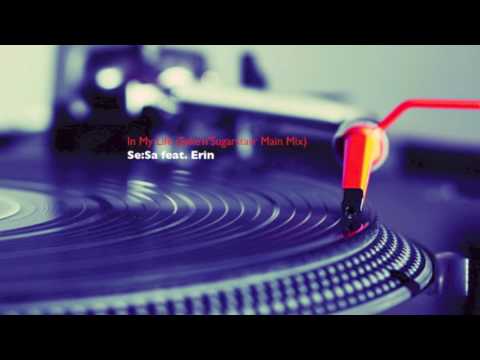 Se:Sa feat. Erin - In My Life (Syke'n'Sugarstarr Main Mix)