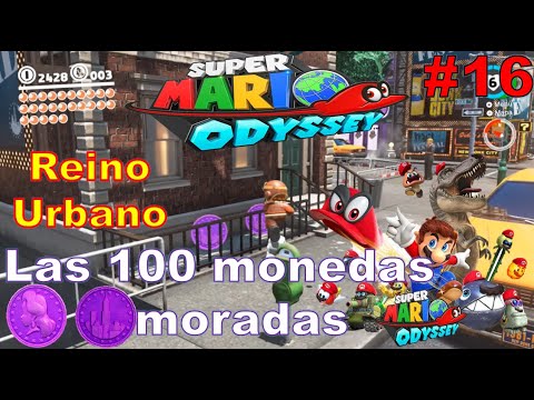 ¡Recolectando las 100 monedas moradas por la ciudad del Reino Urbano! - #16 Super Mario Odyssey