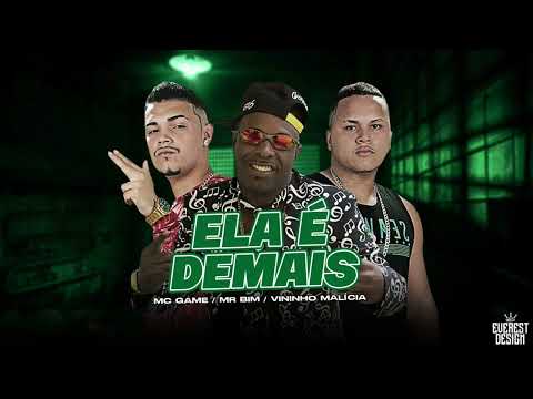 MC GAME E VININHO MALÍCIA FEAT MC MR BIM - ELA É DEMAIS (REMIX BREGA FUNK)