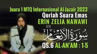 Download lagu Surah Al-An'am : 1-5 | ERIN ZELIA NAWAWI💕Juara 1 MTQ Internasional Al Jazair 2023 | #Qori #MTQ mp3