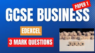3 Marker Questions and Answers 📌- Paper 1 - EDEXCEL GCSE Business