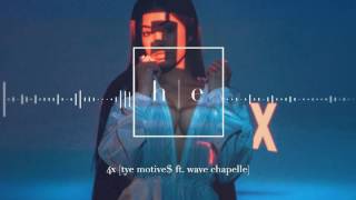 Tye Motive$ - 4X Ft. Wave Chapelle [Prod. Maajei Vu]