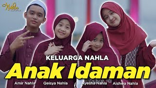 Download lagu ANAK IDAMAN - KELUARGA NAHLA mp3
