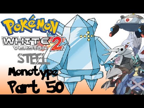 Pokemon White 2 Monotype Challenge - Steel pt50