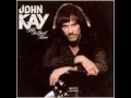 John Kay - Say You Will