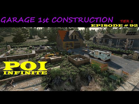 POI Infinite | EP # 92 Garage 1st Construction | 7 Days to Die | Alpha 21