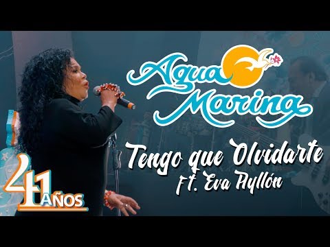 Agua Marina - Tengo que Olvidarte ft. Eva Ayllón