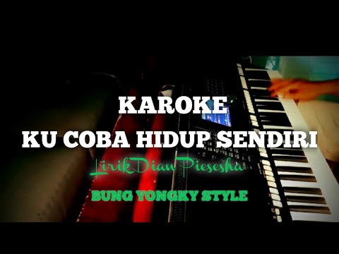 KAROKE KU COBA HIDUP SENDIRI||Bung yongky style