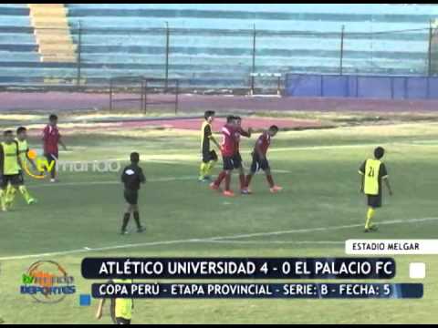 Atlético Universidad 4 - 0 El Palacio FC  / Copa Perú - Etapa Provincial / - Tvmundo Deportes 2014