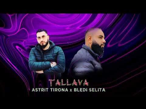 Astrit Tirona x Bledi Selita - Tallava