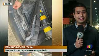 Feminicídio: mulher é morta pelo ex-companheiro em Itajaí