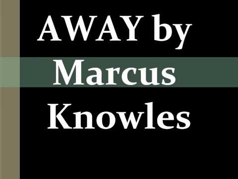 AWAY by Marcus Knowles