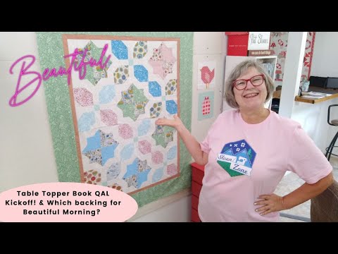 Table Topper Book QAL Kickoff!  & Which backing for Beautiful Morning?