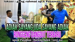 Download lagu RONGGENG DANGDUT MODREN adiak sayang uda sayang adiak terbaru #UPIAKPASAMAN #buyungbulek #yetri mp3