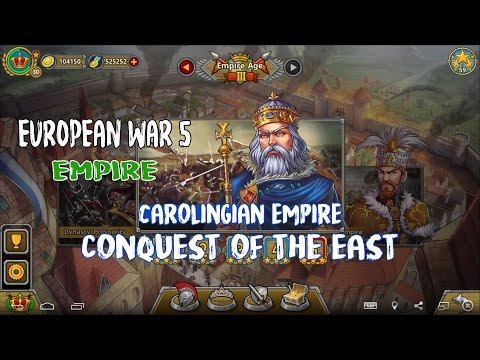 European War 5 : Empire Carolingian Empire - Conquest of The East