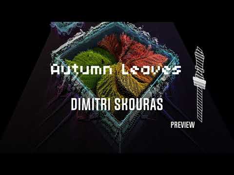 Dimitri Skouras - Autumn Leaves (Original Mix) [Preview]