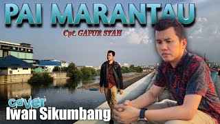 Download lagu PAI MARANTAU - GAFUR SYAH || DANGDUT MINANG (COVER) IWAN SIKUMBANG mp3
