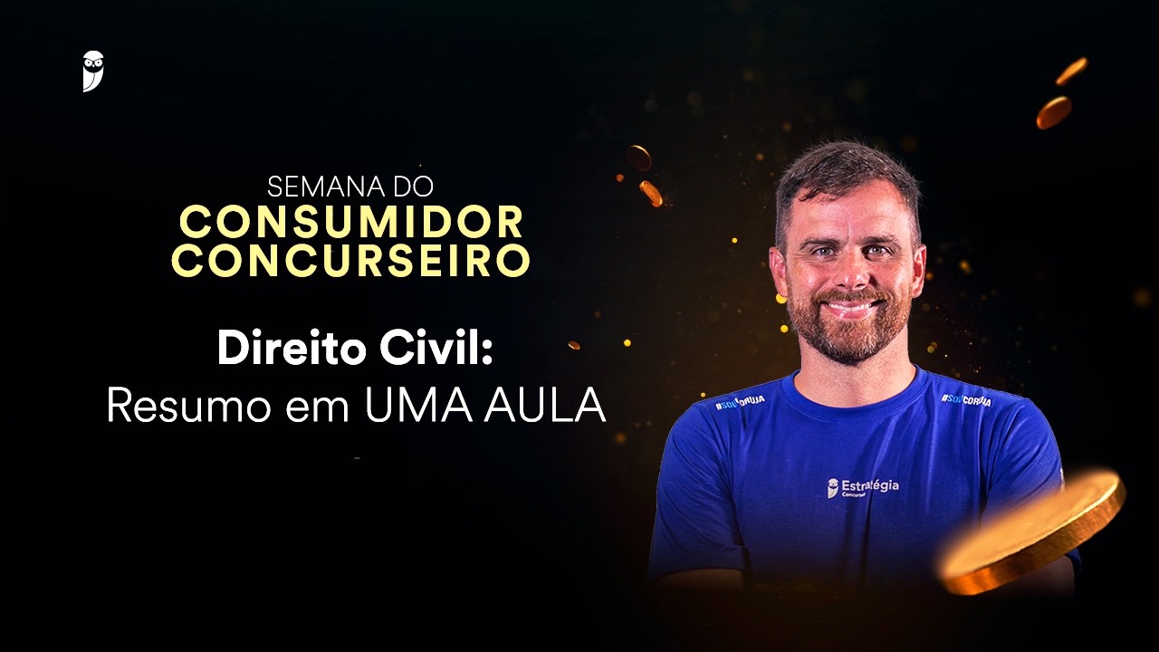 Direito Civil: Resumo em UMA AULA - Semana do Consumidor Concurseiro