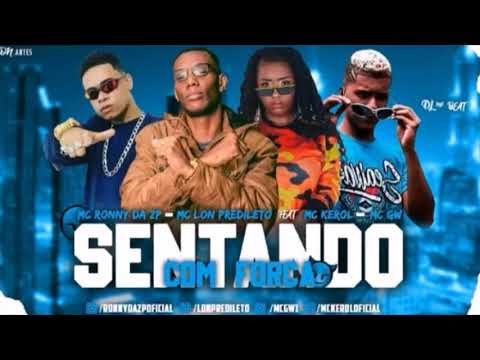 🔊 RONNY DA ZP, LON PREDILETO FEAT. MC KEROL E MC GW - SENTANDO COM FORÇA ( Brega Beats )
