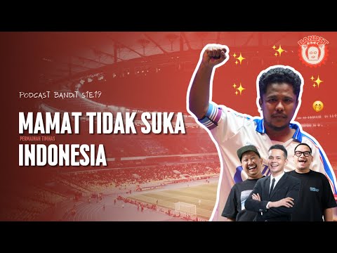 BANDIT PODCAST - HATI-HATI PATRICK KLUIVERT, ANDA DIINCAR MAMAT ALKATIRI!