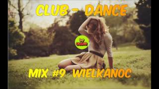 DJ Olcar - Club-Dance MIX #9  Wielkanoc 2016