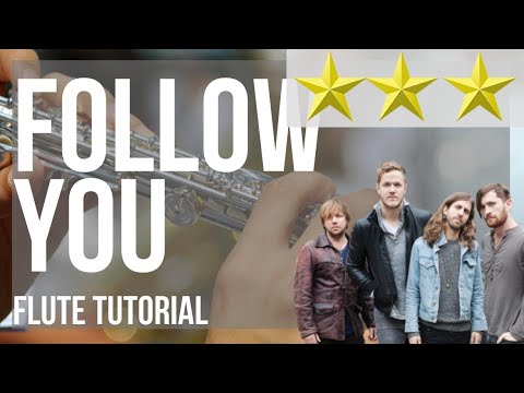 How to play Follow You by Imagine Dragons on Flute (Tutorial)