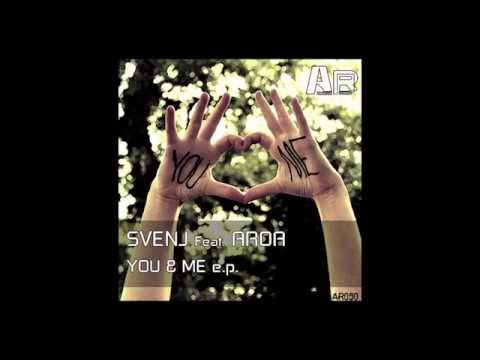 Svenj Feat. Aroa - You & Me (Original Mix)
