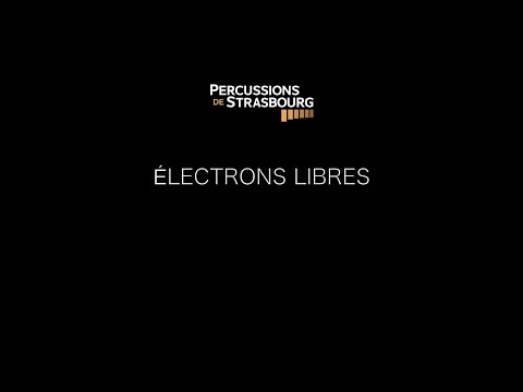 Les Percussions de Strasbourg  - Electrons Libres