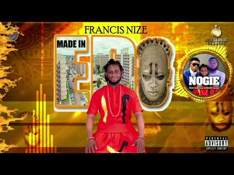 FRANCIS NIZE--- NOGIE (OFFICIAL AUDIO) FT OLETIN INTERNATIONAL & SHENERY BLESS