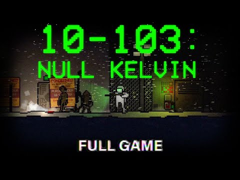 10-103: NULL KELVIN | Gameplay (No Commentary)
