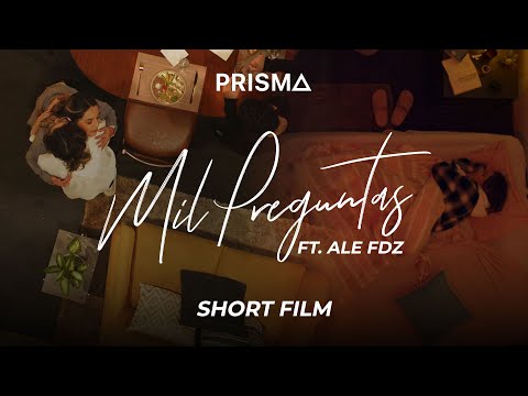 PRISMA - Mil Preguntas (Ft. Ale Fdz) - Short Film