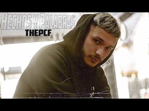 THEPCF - Hechos Y Palabras (Video Oficial)