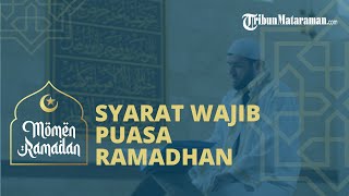 Syarat Wajib Puasa yang Ditunaikan pada Bulan Ramadhan