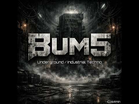 Bum5 - Underground / Industrial Techno
