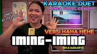 Download lagu IMING-IMING ~ RITA SUGIARTO || KARAOKE DUET TANPA VOCAL COWOK VERSI HAHA HEHE - COVER BY ITA ITOXS mp3
