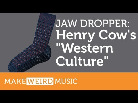 Jaw Dropper #3: Henry Cow's "Western Culture"