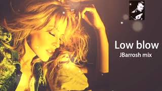 Kylie Minogue  - Low blow - JBarrosh mix
