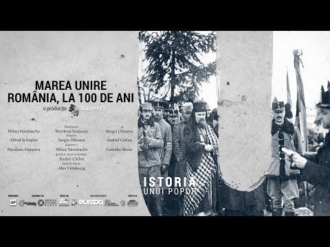 “Marea Unire – România, la 100 de ani” - Documentar video
