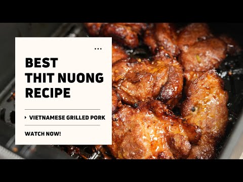 How to Make Vietnamese Grilled Pork – Easy Thit Nuong Recipe