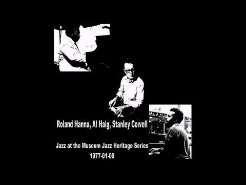 Roland Hanna, Al Haig, Stanley Cowell - 1977-01-09, Jazz at the Museum Jazz Heritage Series