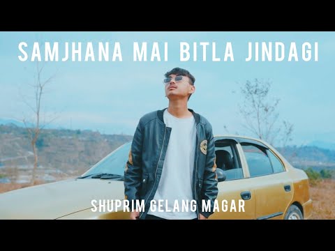 Shuprim Gelang Magar - Samjhana Mai Bitla Jindagi [Official Music Video]