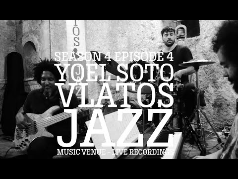 S04.E04 Yoel Soto - Costis Christodoulou - Sotiris Ntouvas - Vlatos Jazz 2021